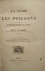 La Pêche et Les Poissons. Nouveau Dictionnaire Général des Pêches, par Henri de la Blanchère.. LA BLANCHERE (Henri de)