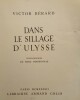 Dans le Sillage D'Ulysse, par Victor Bérard.. BERARD (Victor) & BOISSONNAS (Fred)