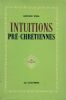 Intuitions Pré-Chrétiennes. WEIL SIMONE ADOLPHINE (1909-1943)