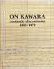 Continuity/Discontinuity  1963-1979. ON KAWARA