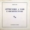 Apprendre à voir l’architecture. ZEVI BRUNO (1918-2000)