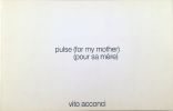 pulse (for my mother) (pour sa mére). ACCONCI VITO (1940-2017)