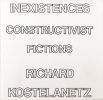 Inexistences Constructivist Fictions. KOSTELANETZ RICHARD (né en 1940)