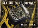 Can our cities survive ? An ABC of urban problems, their analysis, their solutions. SERT JOSE LUIS (1902-1983)     C.I.A.M.