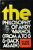 The Philosophy of Andy Warhol. (From A to B and Back Again). WARHOL ANDY (1928-1987)