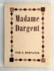 Madame Dargent. BERNANOS GEORGES (1888-1948)