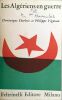 Les Algériens en guerre. DARBOIS DOMINIQUE (1925-2014)   PHILIPPE VIGNEAU (Francis Jeanson 1922-2009)