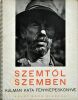 Szemtöl Szemben. KÁLMÁN KATA (1909-1978)