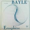 Erosphère. BAYLE FRANCOIS (né en 1932)