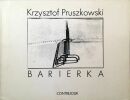 Barierka. PRUSZKOWSKI KRZYSZTOF (né en 1943)