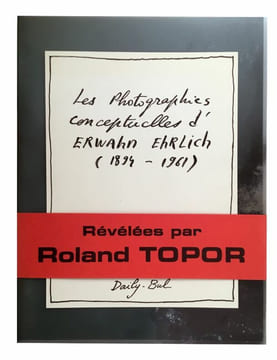 Les Photographies Conceptuelles d'Erwahn Ehrlich (1894-1961). TOPOR ROLAND (1938-1997)