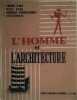 L'Homme et l'Architecture. Wogenscky, Kjersmeier, Schmidt, Norden, Glasenapp, d'Harcourt, Fuhrmann, Zervos, Lusquet, Frobenius, Kittlel, Donat