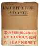 L’Architecture Vivante Printemps et été 1929. LE CORBUSIER (1887-1965)    PIERRE JEANNERET (1896-1967)