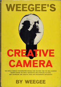 Weegee’s Creative camera