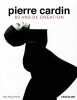 Pierre Cardin: 60 ans ans de création. Jean-Pascal Hesse et Laurence Benaïm