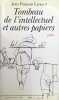 Tombeau de l’intellectuel et autres papiers. LYOTARD JEAN-FRANCOIS (1924-1998)