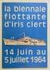 La Biennale flottante d'Iris Clert 14 juin au 5 juillet 1964. Iris Clert