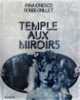 Temple aux miroirs. IONESCO IRINA (1930-2022)