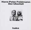 Der Überfall. FELDMANN HANS-PETER (1941-2023)