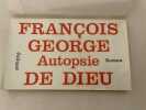 Autopsie de Dieu. François George