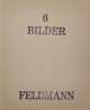 6 Bilder (Football). FELDMANN HANS-PETER (1941-2023)