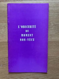 L'obscurité du moment non-vécu