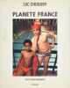 Plan&egrave;te France. CHOQUER LUC (n&eacute; en 1952)  THIERRY DAENINCKX (n&eacute; en 1949)