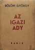 Az igazi Ady (Le v&eacute;ritable Ady). KERT&Eacute;SZ ANDR&Eacute; (1894-1985)  GY&Ouml;RGY B&Ouml;L&Ouml;NI (1882-1959)
