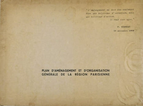 PLAN D’AMENAGEMENT ET D’ORGANISATION GENERAL DE LA REGION PARISIENNE Constatation et propositions Cartes et Plans. P. Gibel, R. Magnan, L. Lemoine, ...