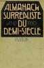 Almanach Surrealiste du Demi-Siecle. Andre Breton & Benjamin Peret - Collectif, Octavio Paz, Andre Pieyre de Mandiargues, Adrien Dax, Georges ...