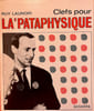 Clefs pour la pataphysique. LAUNOIR RUY