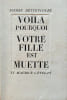 Voil&agrave; pourquoi votre fille est muette. PIERRE BETTENCOURT 1917-2006