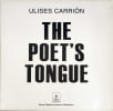 The Poet’s Tongue. ULISES CARRI&Oacute;N (1941-1989)