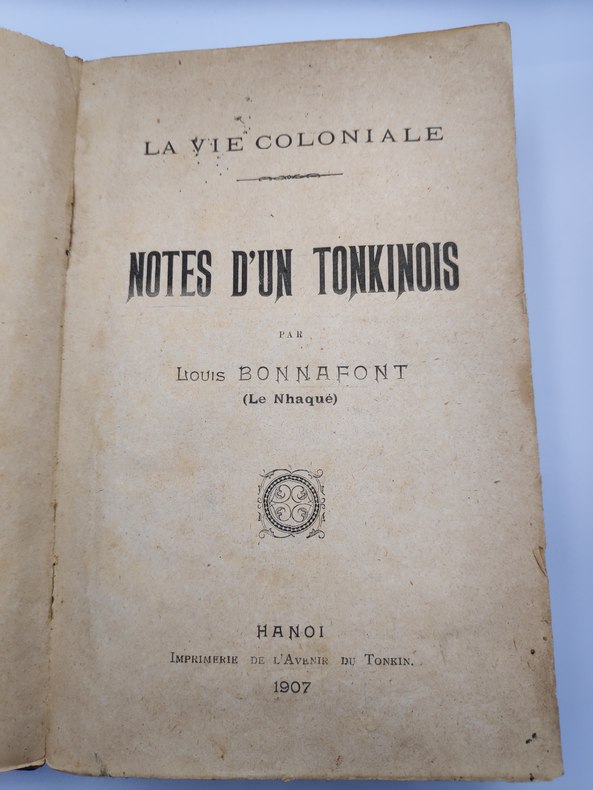 BONNAFONT Louis. (Le Nhaqué). La Vie Coloniale. Notes d'un Tonkino