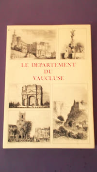 LE DEPARTEMENT DU VAUCLUSE
STATISTIQUE, ADMINISTRATION, HISTOIRE, GEOGRAPHIE