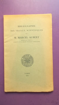 BIBLIOGRAPHIE DES TRAVAUX SCIENTIFIQUES DE M.MARCEL AUBERT