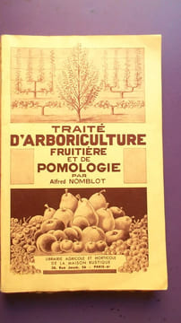 TRAITE D'ARBORICULTURE FRUITIERE ET DE POMOLOGIE. ALFRED NOMBLOT