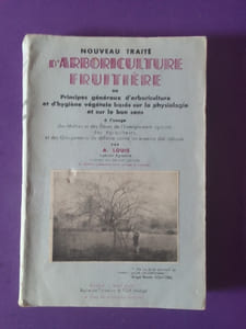 NOUVEAU TRAITE D'ARBORICULTURE FRUITIERE ou Principes généraux d'arboriculture et d'hygiène végétale basés sur la physiologie et sur le bon sens