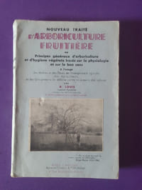 NOUVEAU TRAITE D'ARBORICULTURE FRUITIERE ou Principes généraux d'arboriculture et d'hygiène végétale basés sur la physiologie et sur le bon sens