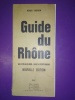 GUIDE DU RHÔNE (Cartes couleurs)
DE LYON A LA MER AVEC LE PETIT RHONE. HENRI VAGNON