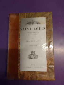 SAINT LOUIS SON GOUVERNEMENT ET SA POLITIQUE. A.LECOY DE LA MARCHE