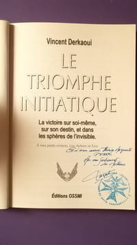 LE TRIOMPHE INITIATIQUE
LA VICTOIRE SUR SOI-MÊME, SUR SON DESTIN ET DANS LES SPHERES DE L'INVISIBLE