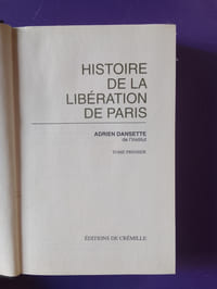 HISTOIRE DE LA LIBERATION DE PARIS
TOME 1
