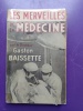 LES MERVEILLES DE LA MEDECINE.  DOCTEUR GASTON BAISSETTE