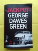 JACKPOT. GEORGE DAWES GREEN