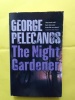 THE NIGHT GARDENER. GEORGE PELECANOS