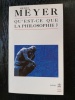 QU'EST CE QUE LA PHILOSOPHIE ?. MICHEL MEYER