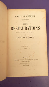 CHUTE DE L'EMPIRE HISTOIRE DES DEUX RESTAURATIONS JUSQU'A LA CHUTE DE CHARLES X TOME SEPTIEME