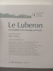 LE LUBERON ENCYCLOPEDIE D'UNE MONTAGNE PROVENCALE
TOME1. COLLECTIF