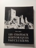 LES CHATEAUX HISTORIQUES VAUCLUSIENS. ROBERT BAILLY